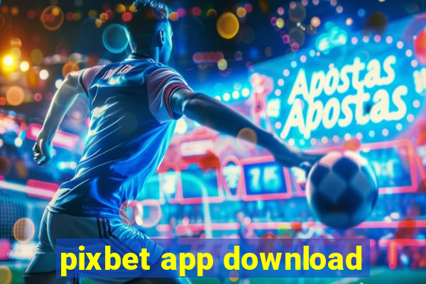 pixbet app download